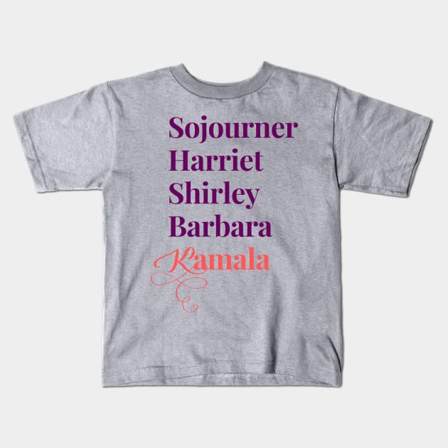 Sojourner Harriet Shirley Barbara Kamala We are gonna win Kids T-Shirt by PodByAsh